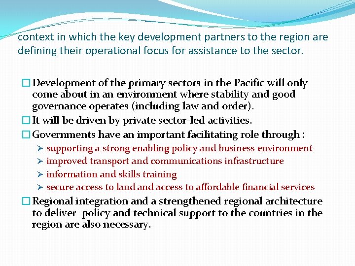  context in which the key development partners to the region are defining their