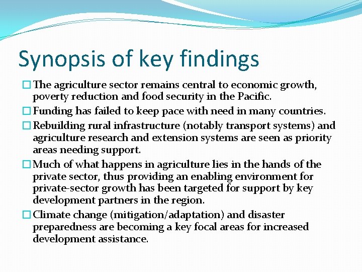 Synopsis of key findings �The agriculture sector remains central to economic growth, poverty reduction