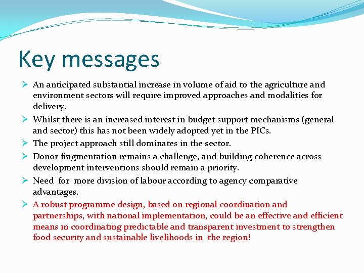 Key messages Ø An anticipated substantial increase in volume of aid to the agriculture
