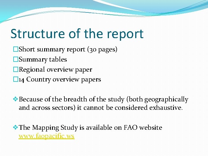 Structure of the report �Short summary report (30 pages) �Summary tables �Regional overview paper