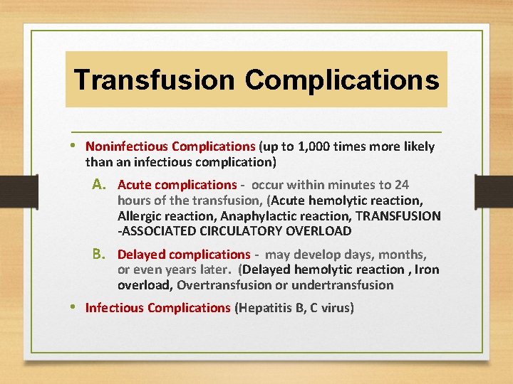 Transfusion Complications • Noninfectious Complications (up to 1, 000 times more likely than an