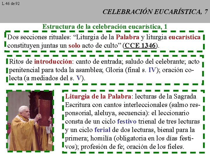L 46 de 92 CELEBRACIÓN EUCARÍSTICA, 7 Estructura de la celebración eucarística, 1 Dos