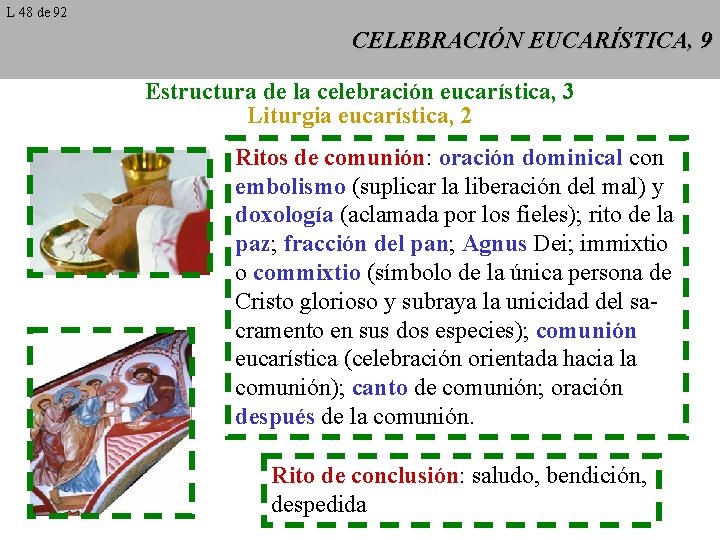 L 48 de 92 CELEBRACIÓN EUCARÍSTICA, 9 Estructura de la celebración eucarística, 3 Liturgia