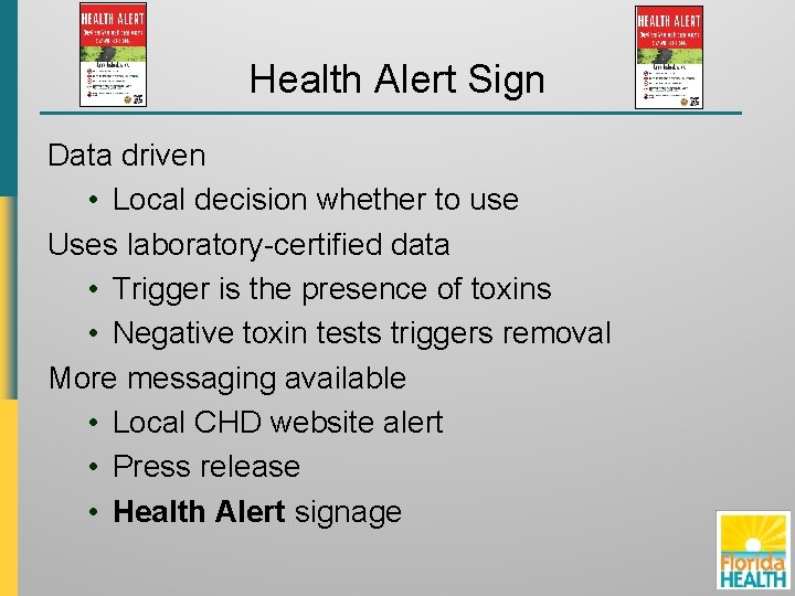 Health Alert Sign Data driven • Local decision whether to use Uses laboratory-certified data