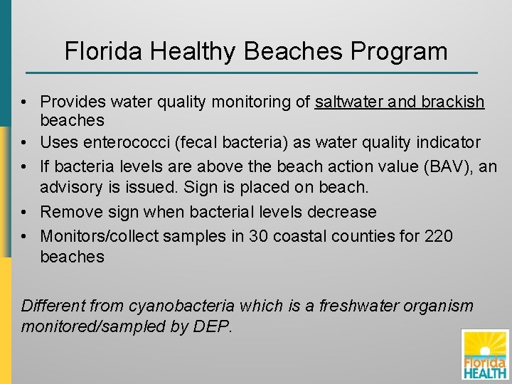 Florida Healthy Beaches Program • Provides water quality monitoring of saltwater and brackish beaches