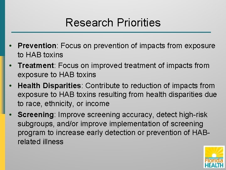 Research Priorities • Prevention: Focus on prevention of impacts from exposure to HAB toxins