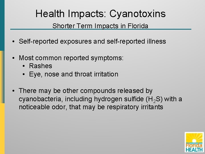 Health Impacts: Cyanotoxins Shorter Term Impacts in Florida • Self-reported exposures and self-reported illness