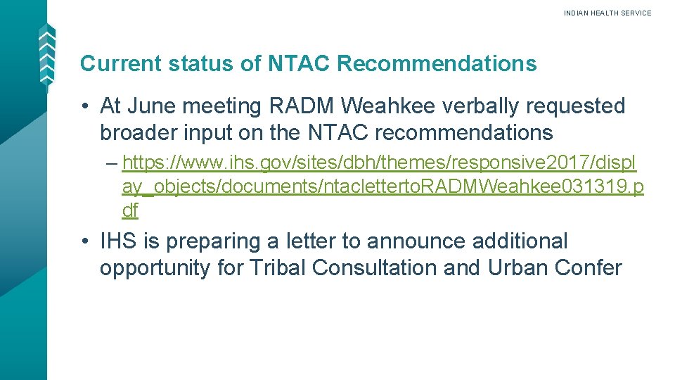 INDIAN HEALTH SERVICE Current status of NTAC Recommendations • At June meeting RADM Weahkee