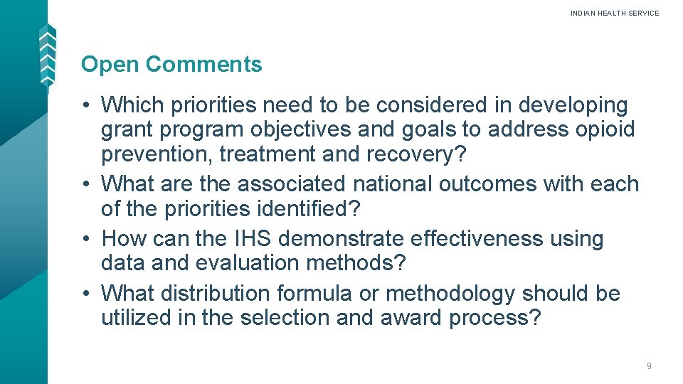 INDIAN HEALTH SERVICE Open Comments • Which priorities need to be considered in developing