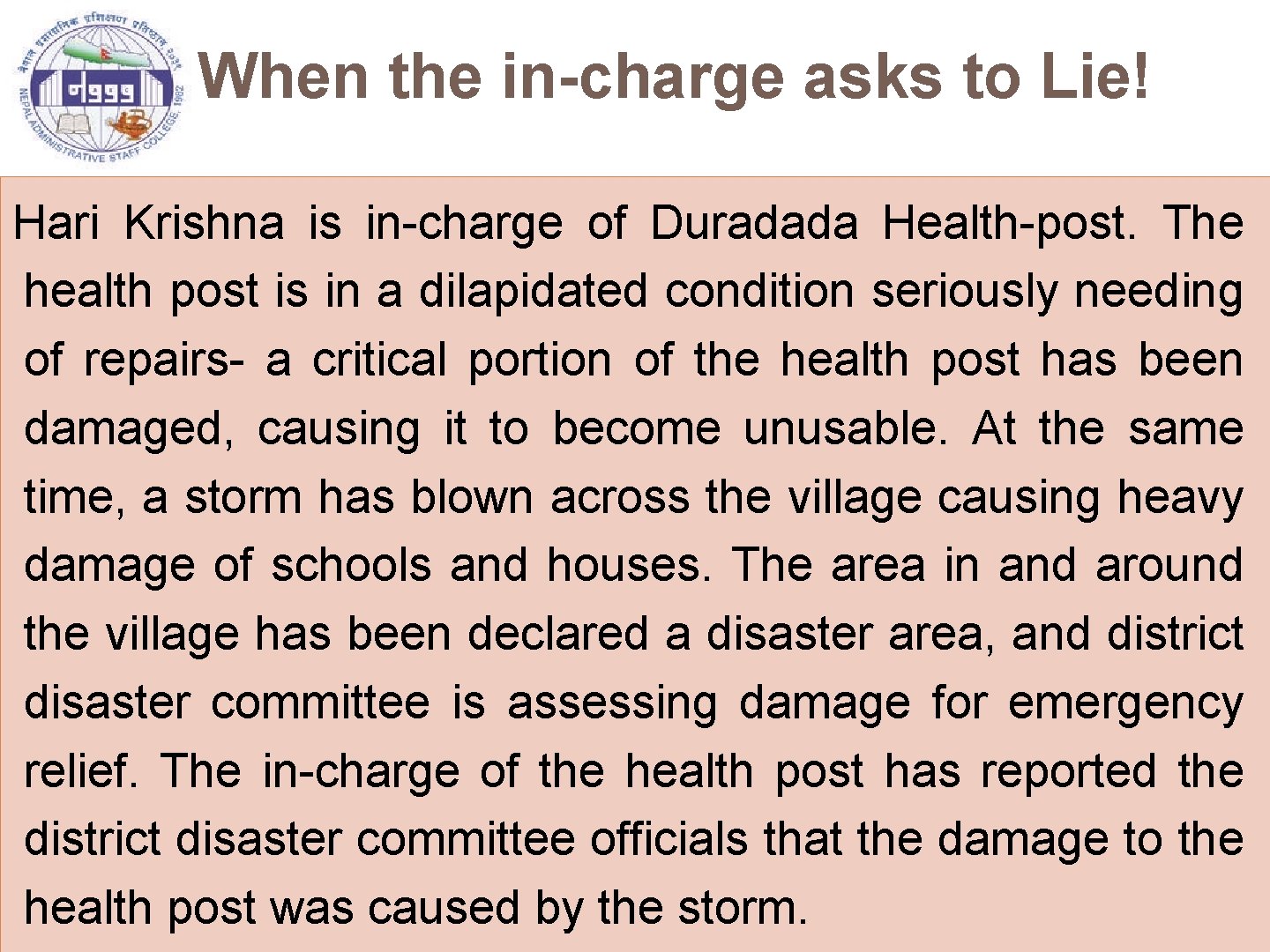 When the in-charge asks to Lie! 7 Hari Krishna is in-charge of Duradada Health-post.