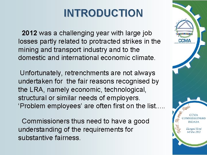  INTRODUCTION 2012 was a challenging year with large job losses partly related to