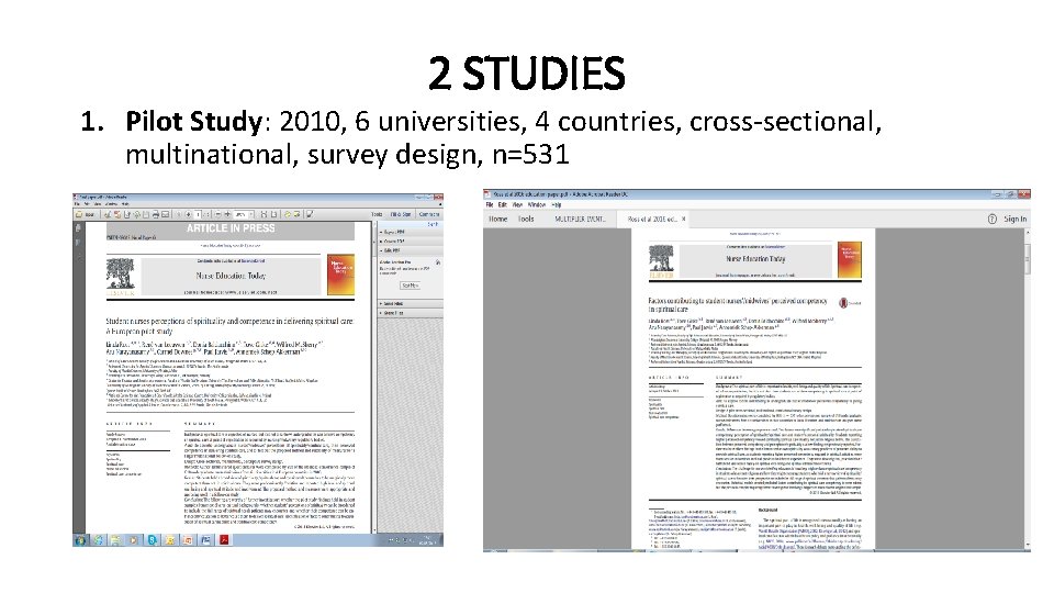 2 STUDIES 1. Pilot Study: 2010, 6 universities, 4 countries, cross-sectional, multinational, survey design,