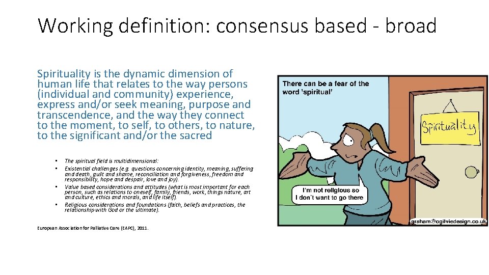 Working definition: consensus based - broad Spirituality is the dynamic dimension of human life