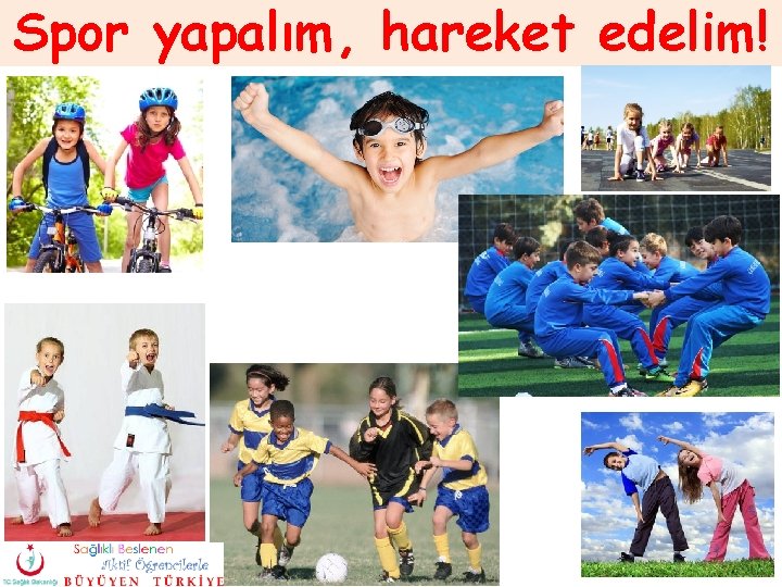 Spor yapalım, hareket edelim! 