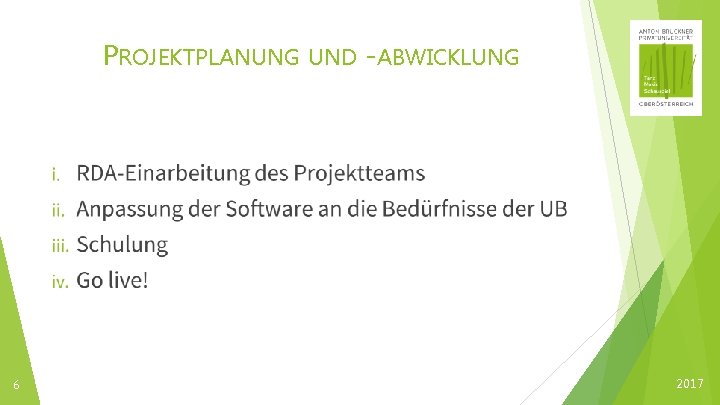 PROJEKTPLANUNG 6 UND -ABWICKLUNG 2017 