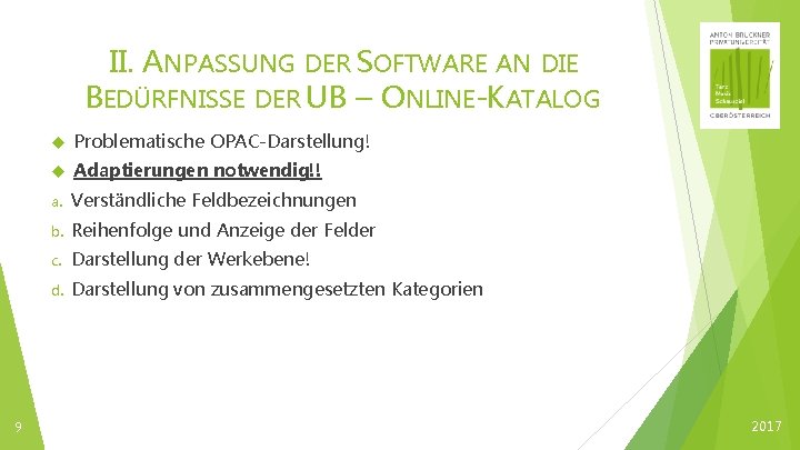 II. ANPASSUNG DER SOFTWARE AN DIE BEDÜRFNISSE DER UB – ONLINE-KATALOG 9 Problematische OPAC-Darstellung!