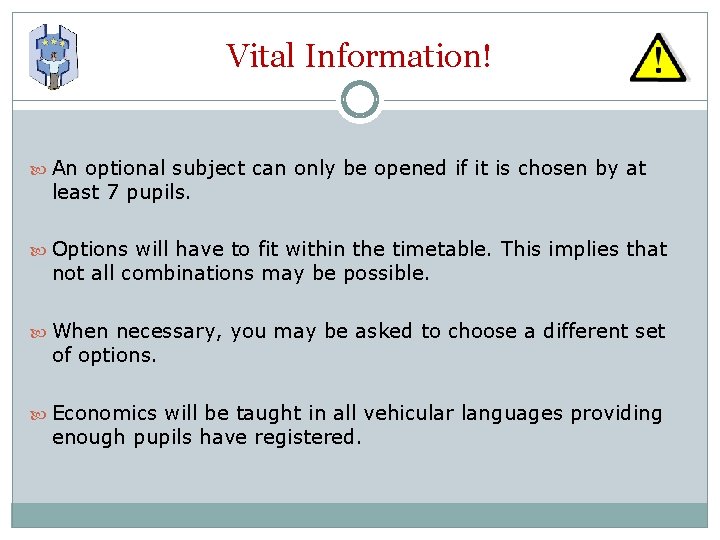 Vital Information! An optional subject can only be opened if it is chosen by