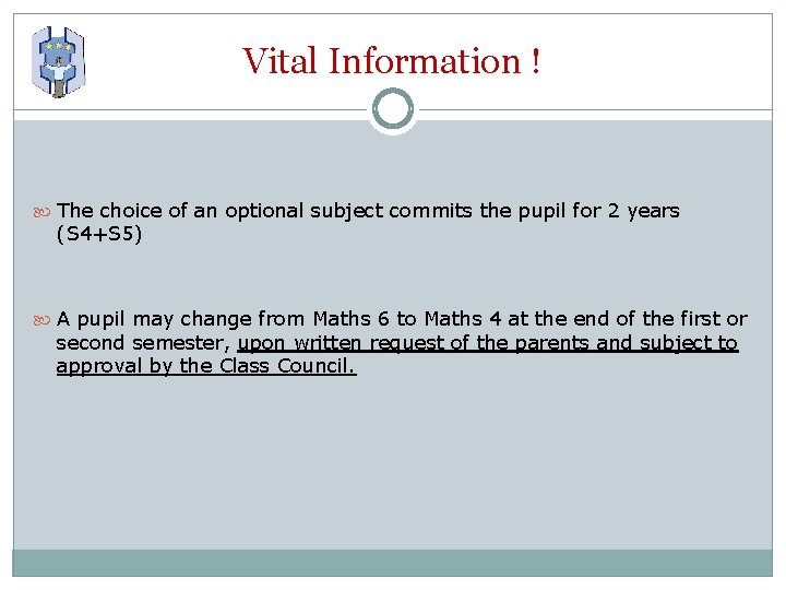 Vital Information ! The choice of an optional subject commits the pupil for 2