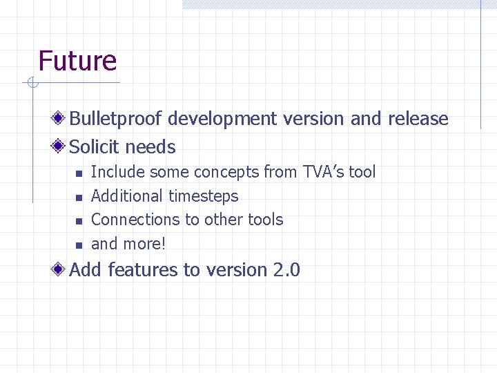 Future Bulletproof development version and release Solicit needs n n Include some concepts from