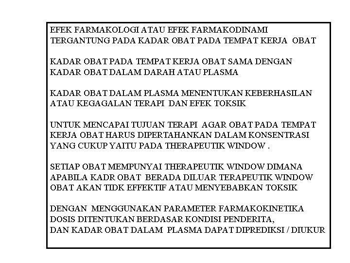 EFEK FARMAKOLOGI ATAU EFEK FARMAKODINAMI TERGANTUNG PADA KADAR OBAT PADA TEMPAT KERJA OBAT SAMA