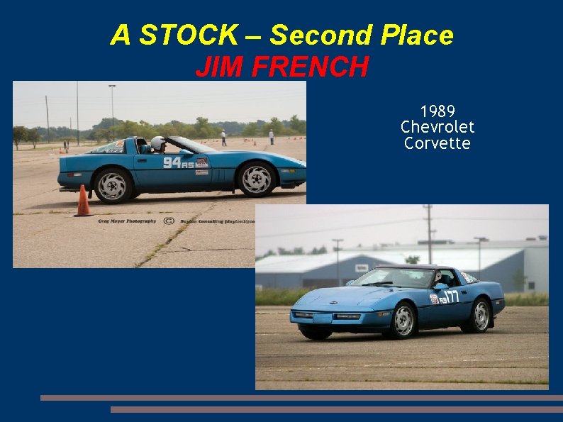 A STOCK – Second Place JIM FRENCH 1989 Chevrolet Corvette 