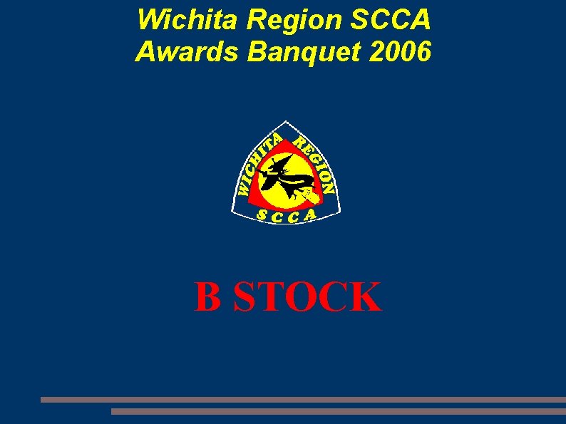 Wichita Region SCCA Awards Banquet 2006 B STOCK 