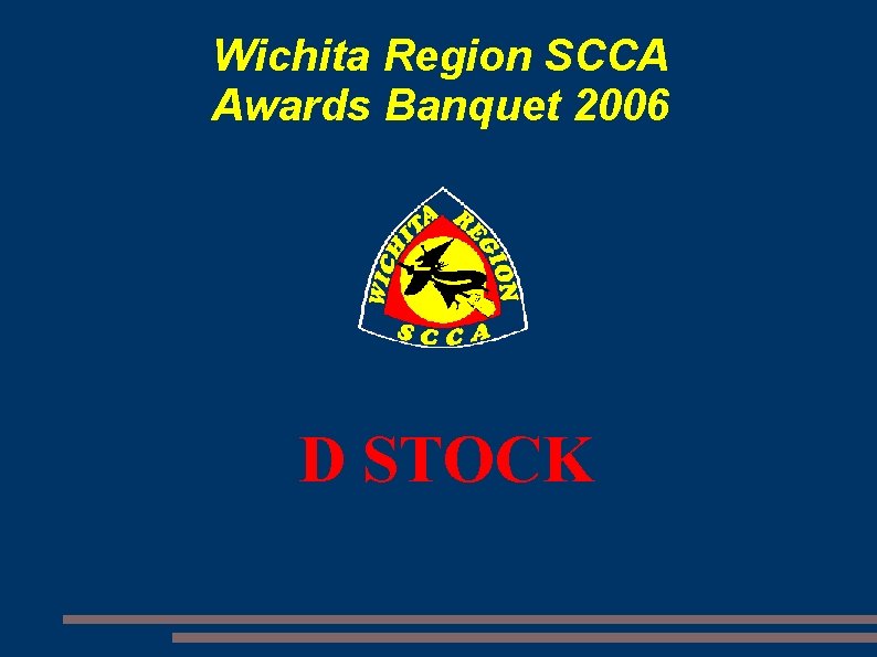 Wichita Region SCCA Awards Banquet 2006 D STOCK 