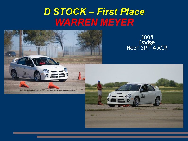 D STOCK – First Place WARREN MEYER 2005 Dodge Neon SRT-4 ACR 