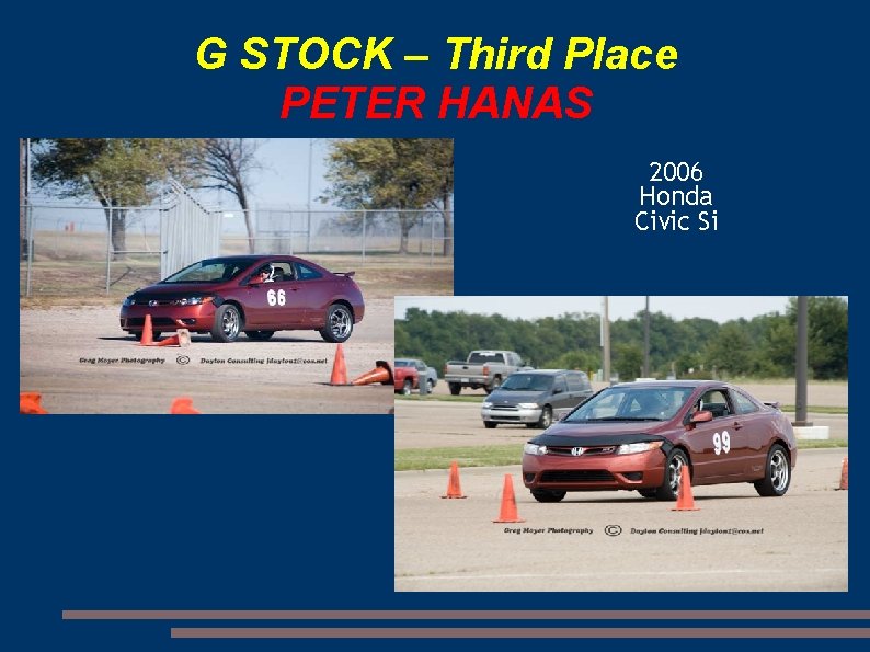 G STOCK – Third Place PETER HANAS 2006 Honda Civic Si 