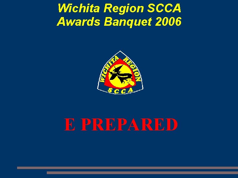 Wichita Region SCCA Awards Banquet 2006 E PREPARED 