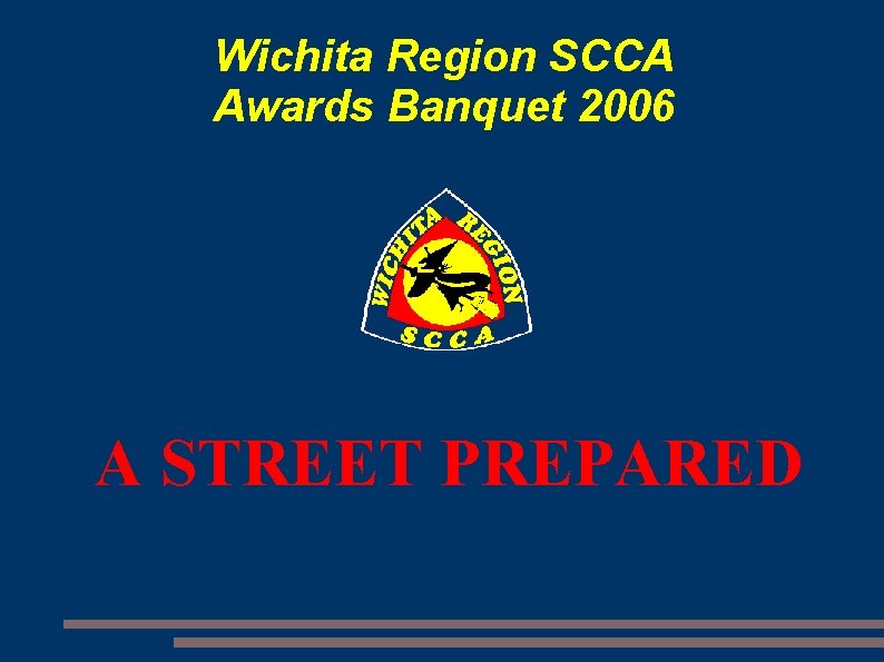 Wichita Region SCCA Awards Banquet 2006 A STREET PREPARED 