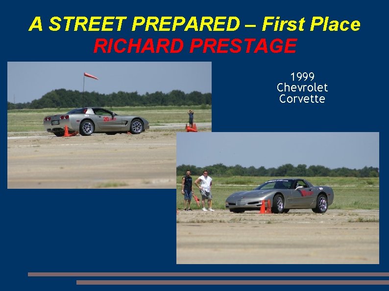A STREET PREPARED – First Place RICHARD PRESTAGE 1999 Chevrolet Corvette 