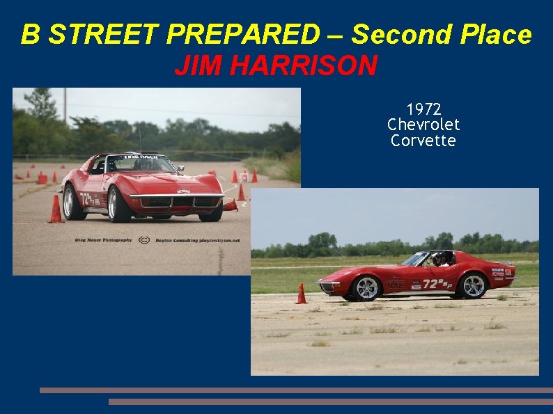 B STREET PREPARED – Second Place JIM HARRISON 1972 Chevrolet Corvette 