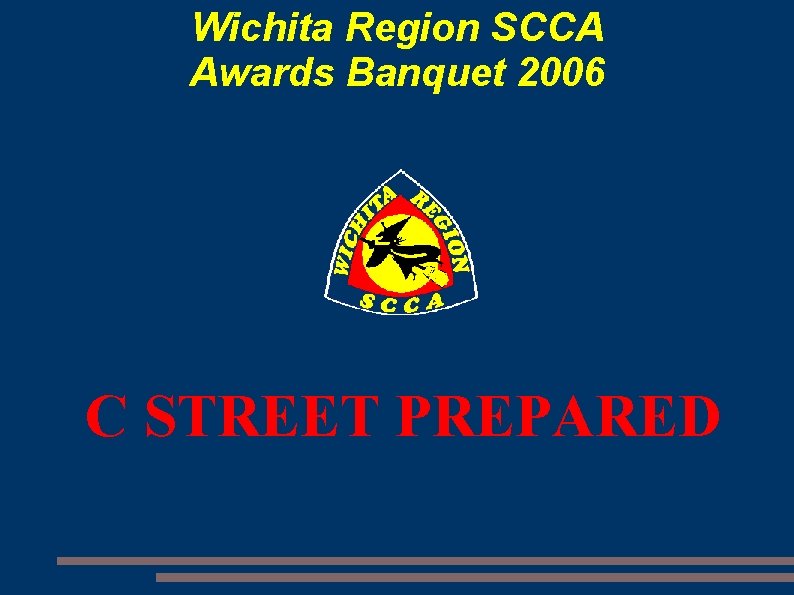 Wichita Region SCCA Awards Banquet 2006 C STREET PREPARED 