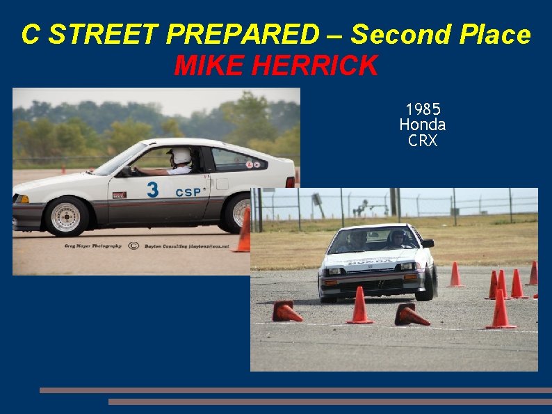 C STREET PREPARED – Second Place MIKE HERRICK 1985 Honda CRX 