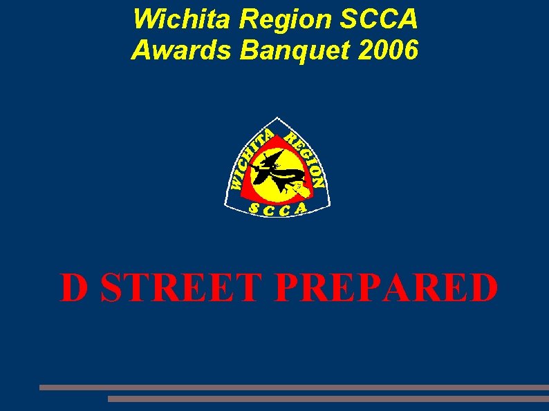 Wichita Region SCCA Awards Banquet 2006 D STREET PREPARED 
