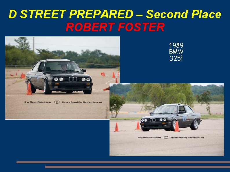D STREET PREPARED – Second Place ROBERT FOSTER 1989 BMW 325 i 