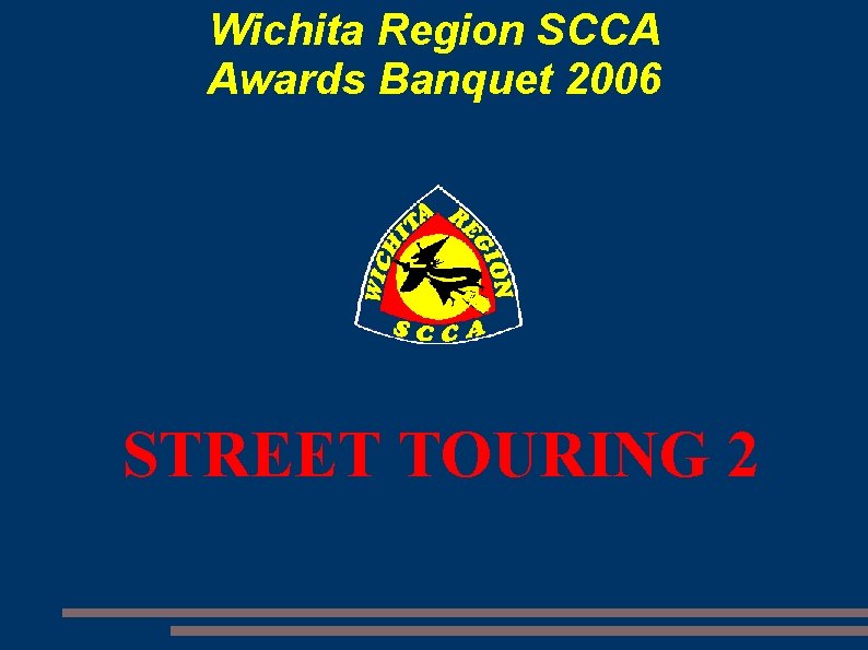 Wichita Region SCCA Awards Banquet 2006 STREET TOURING 2 