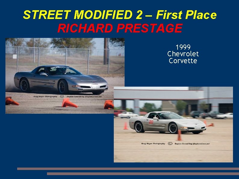 STREET MODIFIED 2 – First Place RICHARD PRESTAGE 1999 Chevrolet Corvette 