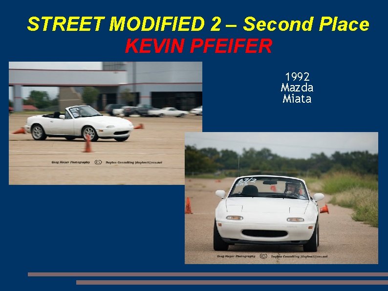 STREET MODIFIED 2 – Second Place KEVIN PFEIFER 1992 Mazda Miata 