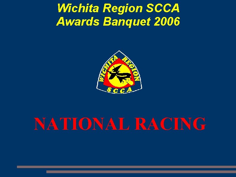 Wichita Region SCCA Awards Banquet 2006 NATIONAL RACING 
