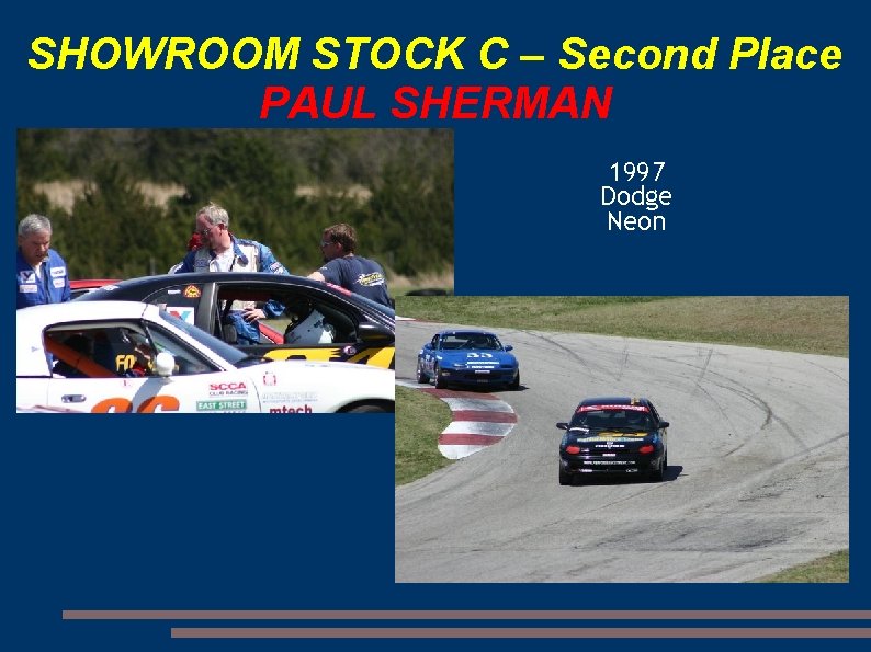 SHOWROOM STOCK C – Second Place PAUL SHERMAN 1997 Dodge Neon 