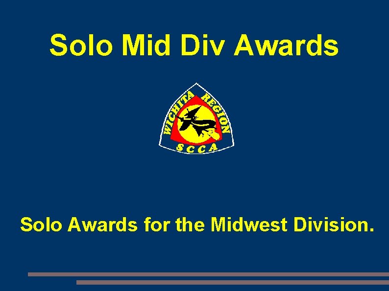 Solo Mid Div Awards Solo Awards for the Midwest Division. 