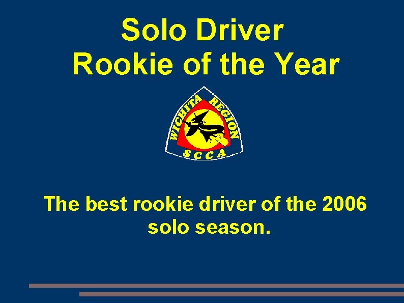 Solo Driver Rookie of the Year The best rookie driver of the 2006 solo