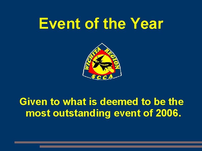 Event of the Year Given to what is deemed to be the most outstanding