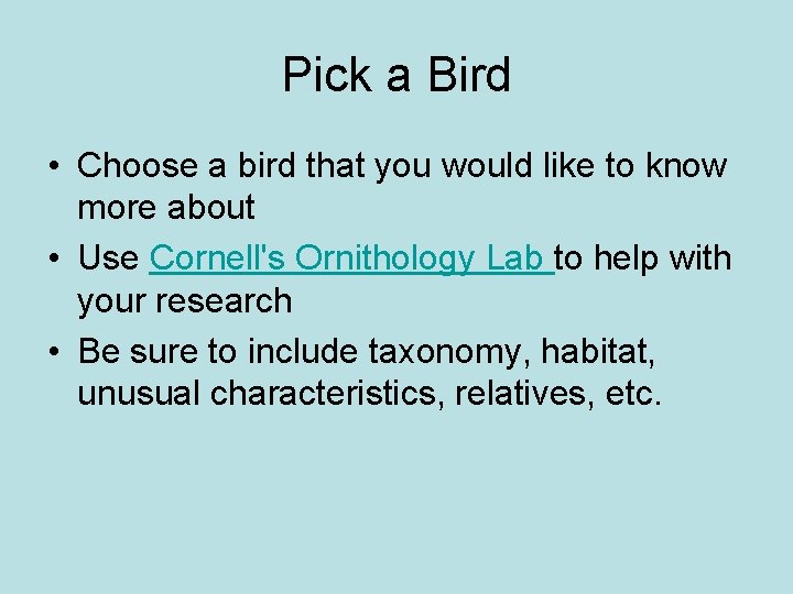 Pick a Bird • Choose a bird that you would like to know more