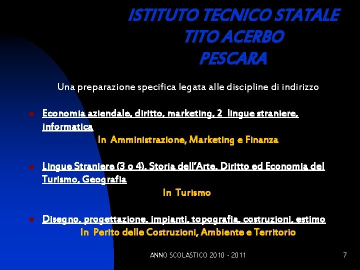 ISTITUTO TECNICO STATALE TITO ACERBO PESCARA Una preparazione specifica legata alle discipline di indirizzo