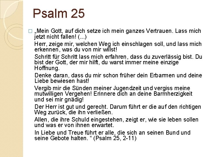 Psalm 25 � „Mein Gott, auf dich setze ich mein ganzes Vertrauen. Lass mich