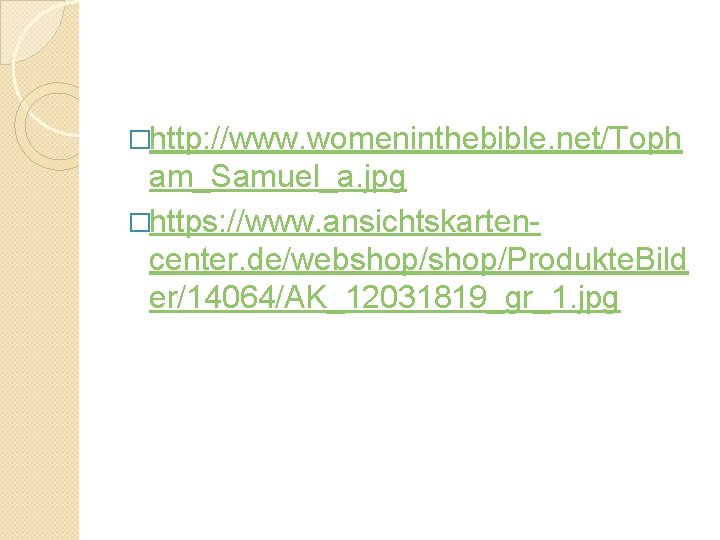 �http: //www. womeninthebible. net/Toph am_Samuel_a. jpg �https: //www. ansichtskartencenter. de/webshop/Produkte. Bild er/14064/AK_12031819_gr_1. jpg 