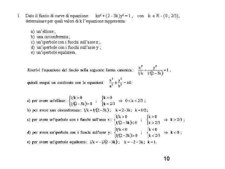 1. Dato il fascio di curve di equazione: kx 2 + (2 - 3